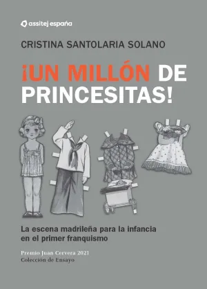 ¡Un Millón de princesitas! La escena madrileña para la infancia en el primer franquismo.